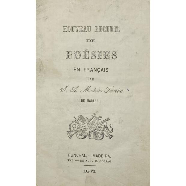TEIXEIRA, José António Monteiro. - NOUVEAU RECUEIL DE POÉSIES EN FRANÇAIS PAR... 