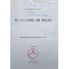 TEIXEIRA, Pe. Manuel. - OS MILITARES EM MACAU. Edição do Comando das Forças de Segurança de Macau.