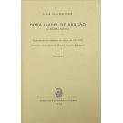 VASCONCELOS, A. de. - DONA ISABEL DE ARAGÃO (A RAINHA SANTA). Volume I (e II). Reprodução fac-similada da edição de 1891-1894.