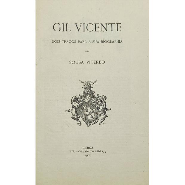 VITERBO, Francisco Marques de Sousa. - GIL VICENTE. Dois traços para a sua biographia. 