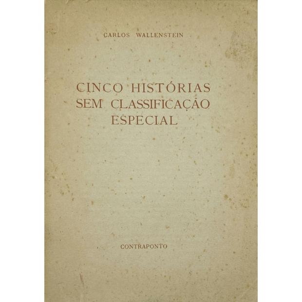 WALLENSTEIN, Carlos. - CINCO HISTÓRIAS SEM CLASSIFICAÇÃO ESPECIAL. 