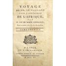 VAILLANT, François Le. - VOYAGE DE MONSIEUR LE VAILLANT DANS L'INTÉRIEUR DE L'AFRIQUE, par Le Cap de Bonne-Espérance dans les Annés 1780, 81, 82, 83, 84 & 85. Tome I (e II). SECOND VOYAGE DANS L’INTÉRIEUR DE L’AFRIQUE par le Cap de Bonne-Espérance, dans les Années 1783, 84 et 85. Tomes I (ao III).