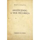 CINATTI, Ruy. - ANOITECENDO, A VIDA RECOMEÇA. 