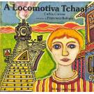 CORREIA, Carlos. - A LOCOMOTIVA TCHAAF. Ilustrações de Francisco Relógio. 