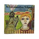 CORREIA, Carlos. - A LOCOMOTIVA TCHAAF. Ilustrações de Francisco Relógio. 