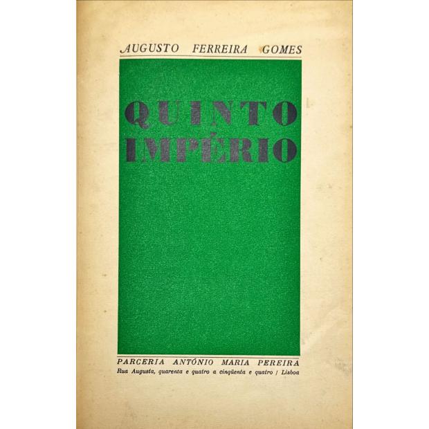 GOMES, Augusto Ferreira. - QUINTO IMPÉRIO. Prefácio de Fernando Pessoa. 