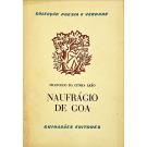 LEÃO, Francisco da Cunha. - NAUFRÁGIO DE GOA. Poema. 