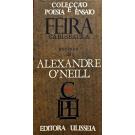 O'NEILL, Alexandre. - FEIRA CABISBAIXA. Poemas. Com um prefácio de António Alçada Baptista.