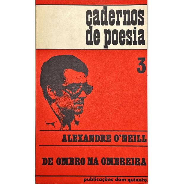 O'NEILL, Alexandre. - DE OMBRO NA OMBREIRA. 