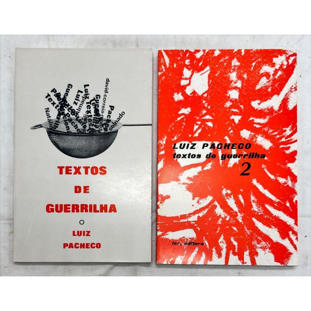 PACHECO, Luiz. - TEXTOS DE GUERRILHA. 1ª série. Prefácio de José João Louro. (e 2ª Série. Poema prefacial de: José Correia Tavares. Carta posfácio de: Paulo Eduardo Pacheco).