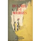RÉGIO, José. - HISTÓRIAS DE MULHERES. 