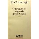 SARAMAGO, José. - O EVANGELHO SEGUNDO JESUS CRISTO. Romance.