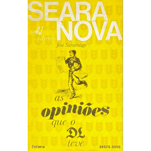 SARAMAGO, José. - AS OPINIÕES QUE O DL TEVE. (Actualidade Nacional). 