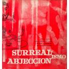 SURREALISMO. ABJECCIONSMO. Antologia de obras em português seleccionadas por Mário Cesariny de Vasconcelos de acordo com o propósito inicial.