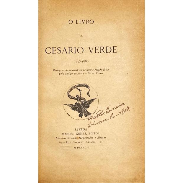 VERDE, Cesário. - O LIVRO DE... 1873-1876. Reimpressão textual da primeira edição feita pelo amigo do poeta Silva Porto.