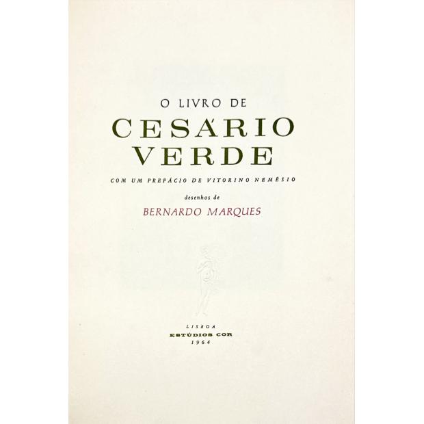 VERDE, Cesário. - O LIVRO DE CESÁRIO VERDE. Com um prefácio de Vitorino Nemésio. Tiragem especial com desenho original de Bernardo Marques. 