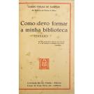 SAMPAIO, Albino Forjaz de. - COMO DEVO FORMAR A MINHA BIBLIOTECA. (Ensaio). 1º milhar.  (Duplicado)