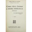 SAMPAIO, Albino Forjaz de. - COMO DEVO FORMAR A MINHA BIBLIOTECA. (Ensaio). 1º milhar.  (Duplicado)