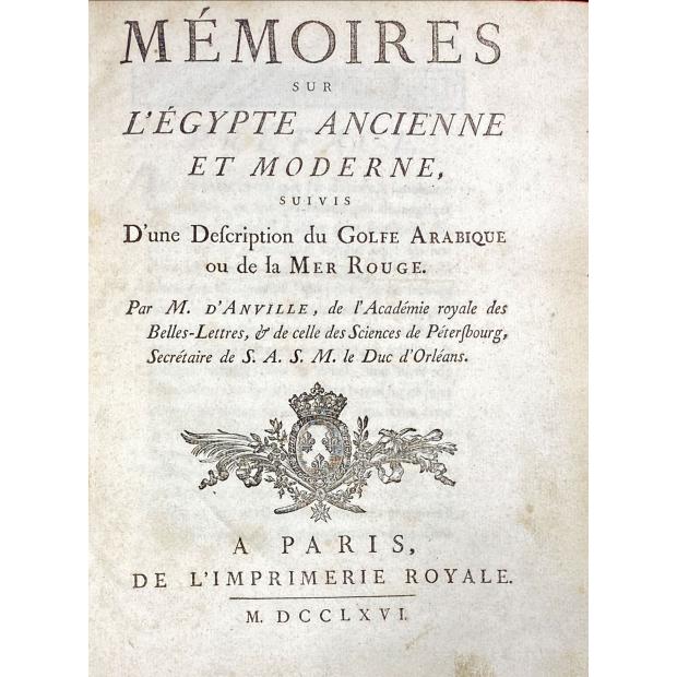 D'ANVILLE Jean Baptiste Bourguignon. - MÉMOIRES SUR L'EGYPTE ANCIENNE ET MODERNE, suivis d'une description du Golf Arabique ou de la Mer Rouge. 