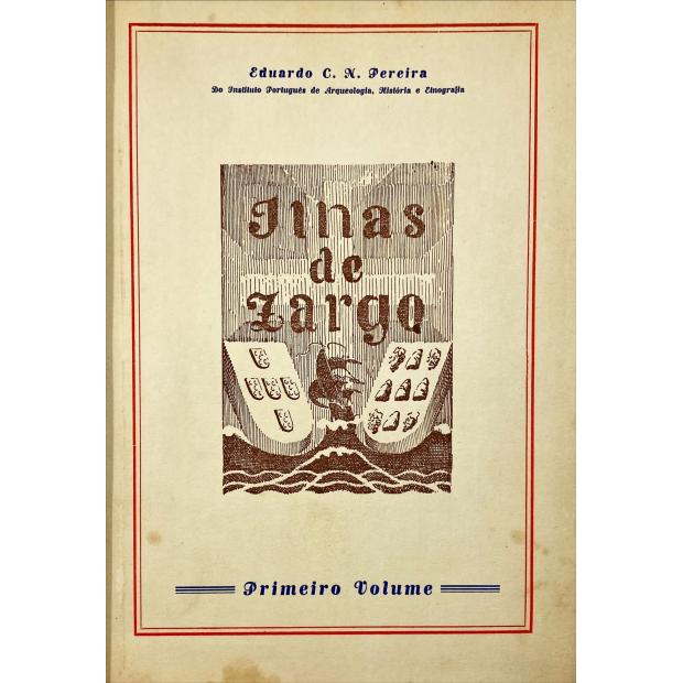 PEREIRA, Eduardo C. N. - ILHAS DE ZARGO. Volume I (e Volume II).