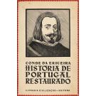 ERICEIRA, Conde da. - HISTÓRIA DE PORTUGAL RESTAURADO. Nova edição, anotada e prefaciada por António Álvaro Dória. Vol. I (ao IV).