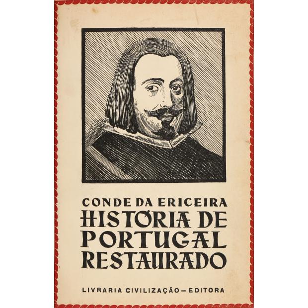 ERICEIRA, Conde da. - HISTÓRIA DE PORTUGAL RESTAURADO. Nova edição, anotada e prefaciada por António Álvaro Dória. Vol. I (ao IV).