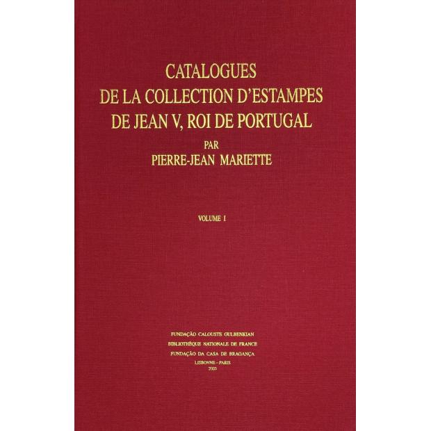 MARIETTE, Pierre-Jean. - CATALOGUES DE LA COLLECTION D'ESTAMPES DE JEAN V, ROI DE PORTUGAL. 