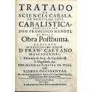 MELO, D. Francisco Manuel de. - TRATADO DA SCIENCIA CABALA, OU NOTICIA DA ARTE CABALISTICA. COMPOSTO POR DOM FRANCISCO MANOEL DE MELLO. 