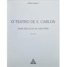 MOREAU, Mário. - O TEATRO DE S. CARLOS. Dois séculos de história. Vol. I (e II).