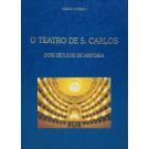 MOREAU, Mário. - O TEATRO DE S. CARLOS. Dois séculos de história. Vol. I (e II).