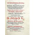 MORGANTI, Bento. - NUMMISMALOGIA, OU BREVE RECOPILAÇÃO de algumas Medalhas dos Emperadores Romanos de ouro, prate, e cobre, que estão no Museo de Lourenço Morganti, Bibliothecario do Illustrissimo Reverendissimo Senhor D. Thomás, primeiro Patriarcha de Lisboa, a que se ajunta huma Bibliotheca de todos os Authores, que escreverão de Medalhas, e Inscrições antigas.