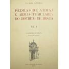 NÓBREGA, Artur Vaz-Osório. - PEDRAS DE ARMAS E ARMAS TUMULARES DO DISTRITO DE BRAGA. Volume I - Tomo I Cidade e Concelho de Braga. Volume I - Tomo II Cidade de Braga. Volume II - Concelho de Braga (freguesias rurais).