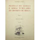 NÓBREGA, Artur Vaz-Osório. - PEDRAS DE ARMAS E ARMAS TUMULARES DO DISTRITO DE BRAGA. Volume I - Tomo I Cidade e Concelho de Braga. Volume I - Tomo II Cidade de Braga. Volume II - Concelho de Braga (freguesias rurais).