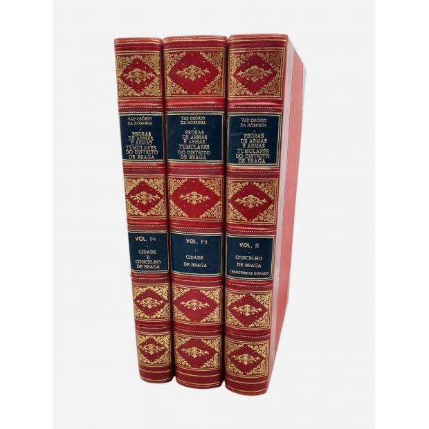 NÓBREGA, Artur Vaz-Osório. - PEDRAS DE ARMAS E ARMAS TUMULARES DO DISTRITO DE BRAGA. Volume I - Tomo I Cidade e Concelho de Braga. Volume I - Tomo II Cidade de Braga. Volume II - Concelho de Braga (freguesias rurais).