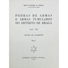 NÓBREGA, Artur Vaz-Osório. - PEDRAS DE ARMAS E ARMAS TUMULARES DO DISTRITO DE BRAGA. (Heráldica). Vol. VII - Cidade de Guimarães. Tomo I (e II). 