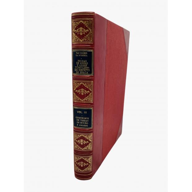 NÓBREGA, Artur Vaz-Osório. - PEDRAS DE ARMAS E ARMAS TUMULARES DO DISTRITO DE BRAGA. Volume III - Concelhos de Terras de Bouro e Amares.