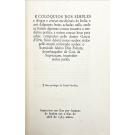 ORTA, Garcia da. - COLOQUIOS DOS SIMPLES E DROGAS DA INDIA. Edição publicada por deliberação da Academia Real das Sciencias de Lisboa. Dirigida e annotada pelo Conde de Ficalho. Vol. I (e II). 