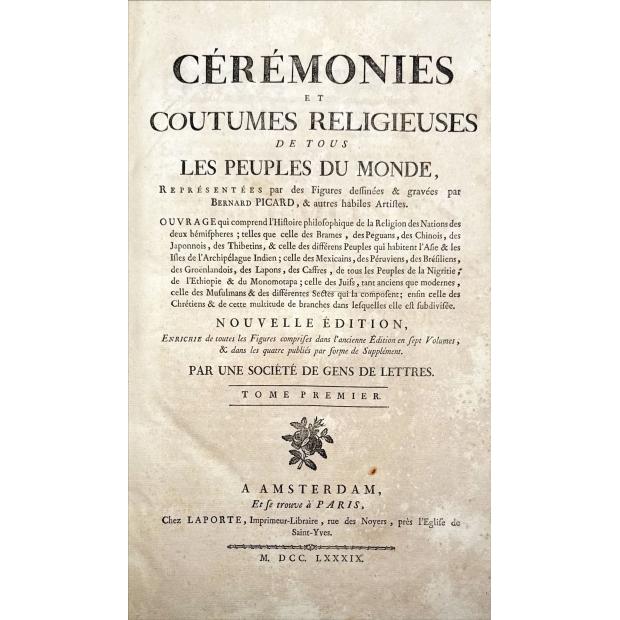 PICART, Bernard. - CEREMONIES ET COUTUMES RELIGIEUSES DE TOUS LES PEUPLES DU MONDE, REPRESENTEES PAR DES FIGURES DESSINEES & GRAVEES... Vol. I (ao IV).