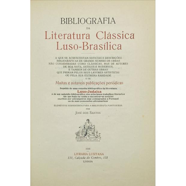 SANTOS, José dos. - BIBLIOGRAFIA DA LITERATURA CLÁSSICA LUSO-BRASILICA.