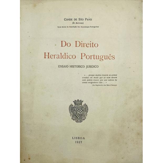 SÃO PAYO, Conde. – DO DIREITO HERALDICO PORTUGUÊS. Ensaio histórico jurídico. 