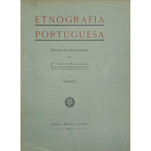 VASCONCELOS, J. Leite de. - ETNOGRAFIA PORTUGUESA. Tentame de sistematização. Volume I (ao X). 