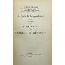 VELLOSO, Queiroz. - O REINADO DO CARDEAL D. HENRIQUE. (A Perda da Independência). Volume I. 