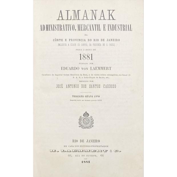 ALMANAK ADMINISTRATIVO, MERCANTIL E INDUSTRIAL DA CÔRTE E PROVINCIA DO RIO DE JANEIRO PARA O ANNO DE 1881