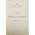 ATLAS DE PORTUGAL ULTRAMARINO. E das grandes viagens portuguesas de descobrimentos e expansão. 