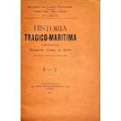 BRITO, Bernardo Gomes de. - HISTÓRIA TRAGICO-MARITIMA. Compilada por... Com outras noticias de naufragios. Volume I (ao XII). 