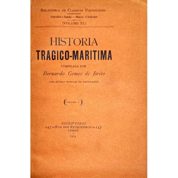 BRITO, Bernardo Gomes de. - HISTÓRIA TRAGICO-MARITIMA. Compilada por... Com outras noticias de naufragios. Volume I (ao XII). 
