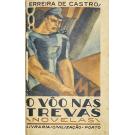 CASTRO, Ferreira de. - O VÔO NAS TREVAS. (Novela). 