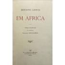 COELHO, Trindade. - DEZOITO ANNOS EM AFRICA. Notas e documentos para a biographia do Conselheiro José d'Almeida. 