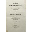 DOCUMENTOS REMETIDOS DA INDIA OU LIVRO DAS MONÇÕES. Publicados de Ordem da Classe de Sciências moraes, politicas e bellas-lettras da Academia Real das Sciências de Lisboa e sob a direcção de Raymundo Antonio de Bulhão Pato. Tomo I (ao X). 