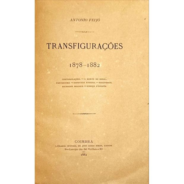 FEIJÓ, António. - TRANSFIGURAÇÕES. 1878-1882.
